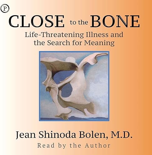 Download Close to the Bone: Life-Threatening Illness and the Search for Meaning PDF