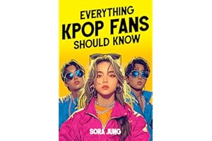 Everything K-Pop Fans Should Know: Fascinating History, Iconic Idols, Fandom Culture, Record-Breaking Hits, and Much More!