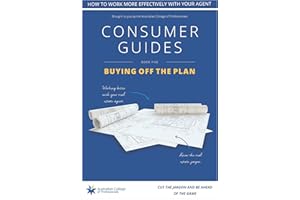 Buying Off-The-Plan: Consumer Guide (Property Consumer Guides Book 5)