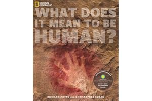 What Does It Mean to Be Human?: Official Companion Book to the Smithsonian National Museum of Natural History's David H. Koch Hall of Human Origins
