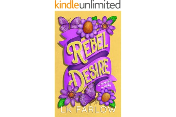 Rebel Desire: A (Surprise) Single Dad Romantic Comedy (Rebel Love Book 3)