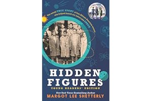 Hidden Figures Young Readers' Edition: Young Readers' Edition of Hidden Figures—Celebrating African American Women Pioneers a