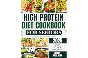 HIGH PROTEIN DIET COOKBOOK FOR SENIORS: Easy Nourishing Recipes To Help Support Muscle Strength