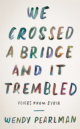 Download We Crossed a Bridge and It Trembled: Voices from Syria (English Edition) PDF