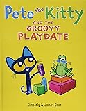 Pete the Kitty and the Groovy Playdate