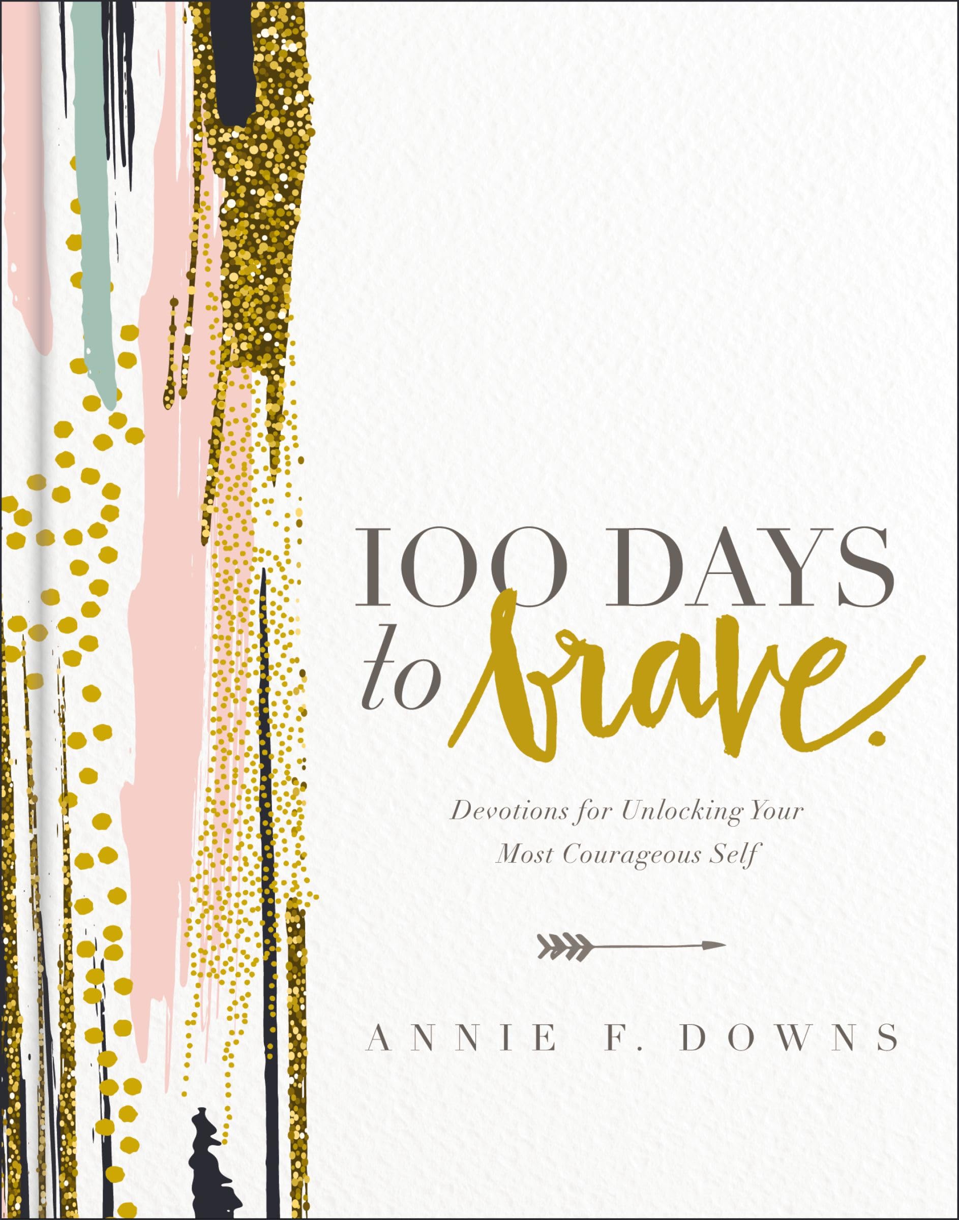 Photo 1 of 100 Days to Brave: Devotions for Unlocking Your Most Courageous Self