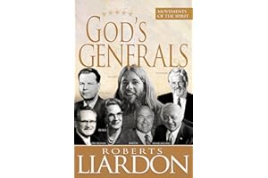 God's Generals: Movements of the Spirit (Spiritual Biographies of Gordan Lindsay, Demos Shakarian, David du Plessis, Myrtle B