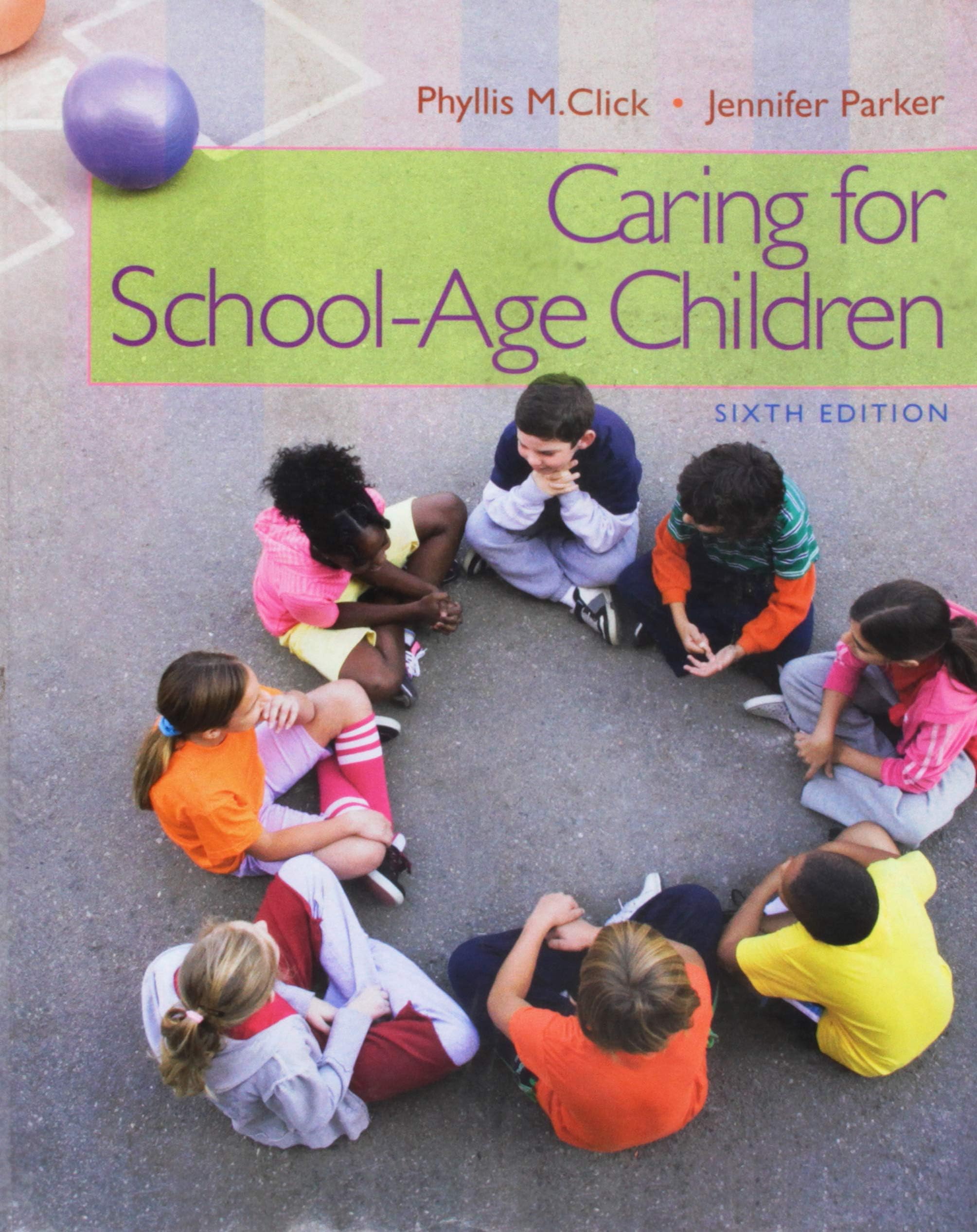 Caring for School-Age Children: 6th (Sixfth) Edition