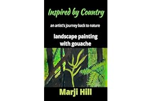 Inspired By Country: An Artist’s Journey Back to Nature Landscape Painting with Gouache