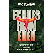 Echoes from Eden: A Daring Voyage to Protect Earth's Last Wild