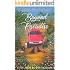 Beyond Paradise: Catch up with Steve and Sandra as they drive away from their Portuguese farm to embark on new adventures... (Paradise Trilogy Book 3)