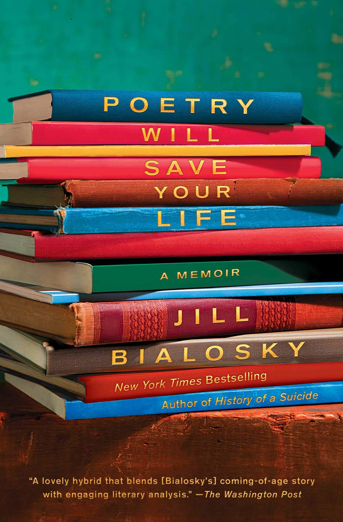 Poetry Will Save Your Life A Memoir Bialosky Jill 9781982104825 Amazon Com Books