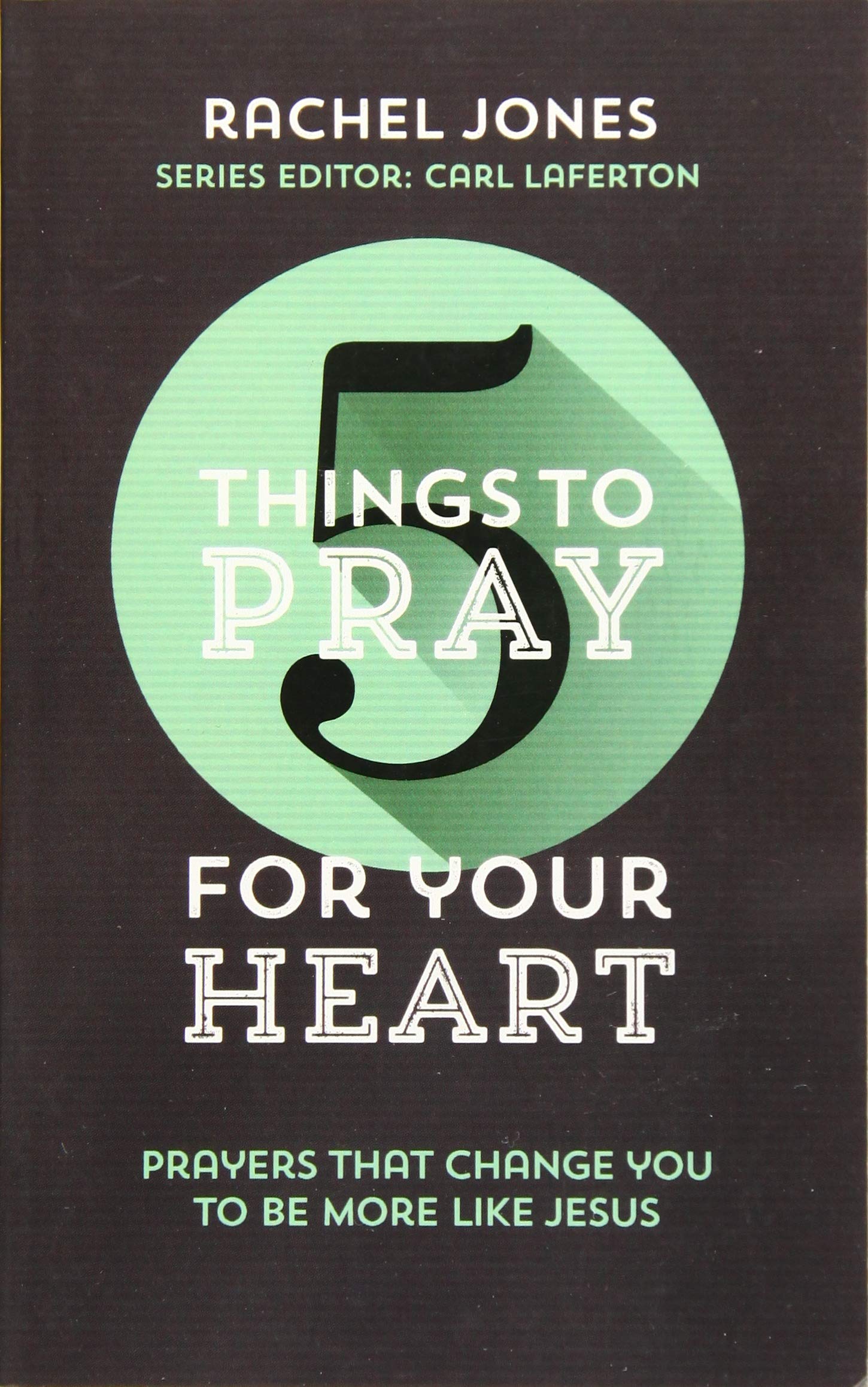 5 Things to Pray for Your Heart 5 Things to Pray for Your Heart Paperback Kindle