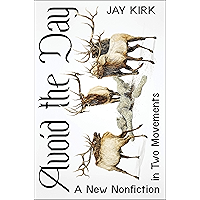 Avoid the Day: A New Nonfiction in Two Movements book cover Avoid the Day: A New Nonfiction in Two Movements book cover