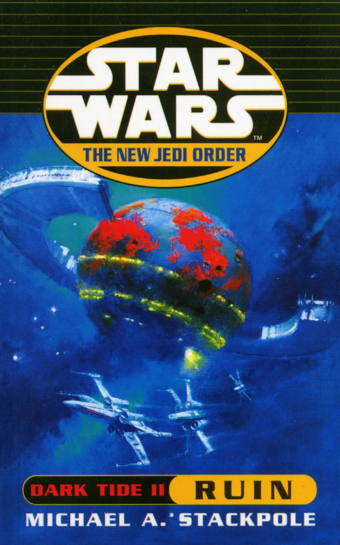 Star Wars Dark Tide Ruin Star Wars The New Jedi Order Stackpole Michael A 9780099409946 Amazon Com Books