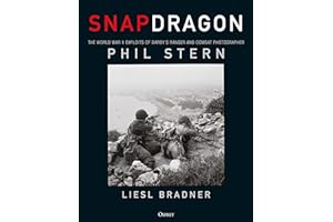 Snapdragon: The World War II Exploits of Darby's Ranger and Combat Photographer Phil Stern