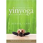 The Complete Guide to Yin Yoga: The Philosophy and Practice of Yin Yoga