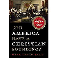 Did America Have a Christian Founding?: Separating Modern Myth from Historical Truth book cover Did America Have a Christian Founding?: Separating Modern Myth from Historical Truth book cover