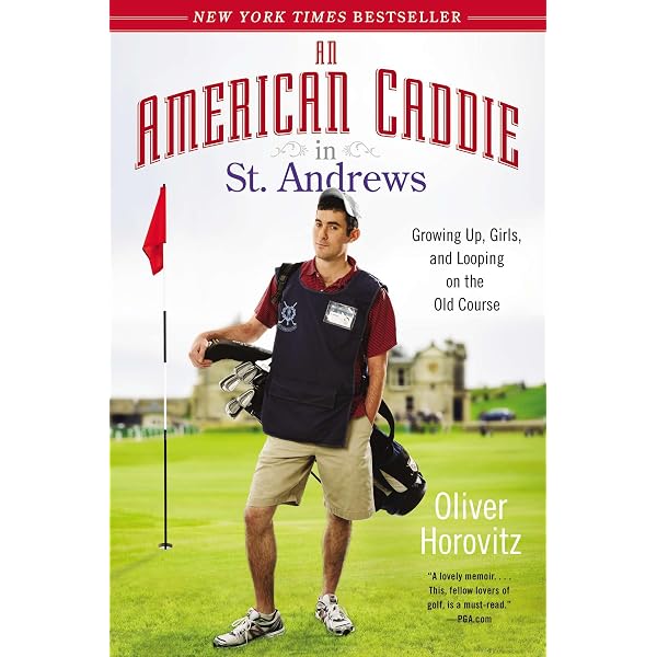 An American Caddie in St. Andrews: Growing Up, Girls, and Looping
