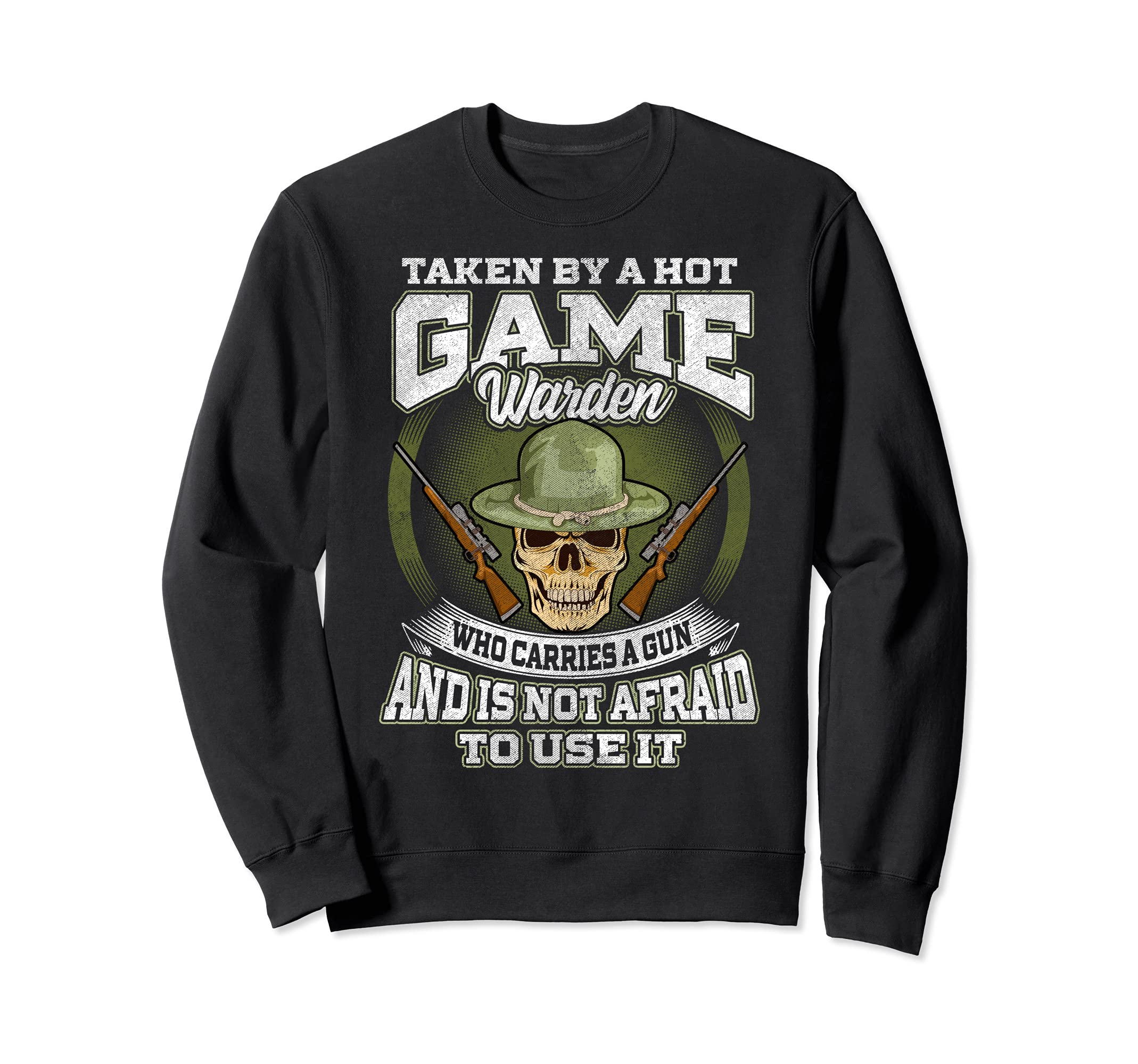 Taken By a Hot Game Warden Sweatshirt