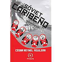El soviet caribeño: La otra historia de la revolución cubana (Spanish Edition) book cover El soviet caribeño: La otra historia de la revolución cubana (Spanish Edition) book cover