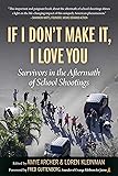 If I Don't Make It, I Love You: Survivors in the Aftermath of School Shootings
