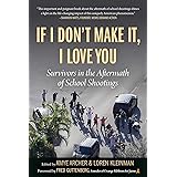 If I Don't Make It, I Love You: Survivors in the Aftermath of School Shootings