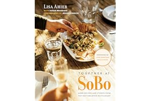 Together at SoBo: More Recipes and Stories from Tofino's Beloved Restaurant
