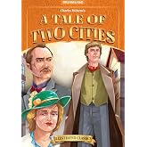 A Tale of Two Cities- Illustrated Abridged Classics for Children with Practice Questions (A Tale of Two Cities; classics, juvenile fiction, illustrated classics, abridged stories)
