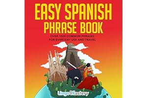 Easy Spanish Phrase Book: Over 1500 Common Phrases For Everyday Use and Travel
