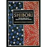 Shibori: The Inventive Art of Japanese Shaped Resist Dyeing