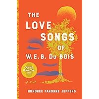 The Love Songs of W.E.B. Du Bois: An Oprah's Book Club Novel