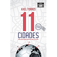 11 Cidades: Para cada viagem, um só destino: O Futebol (Portuguese Edition) book cover