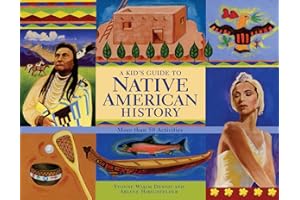 A Kid's Guide to Native American History: More than 50 Activities