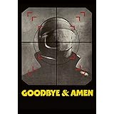 Goodbye & Amen