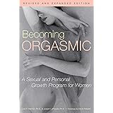 Becoming Orgasmic: A Sexual and Personal Growth Program for Women