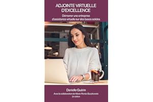 Adjointe virtuelle d'excellence: Démarrer une entreprise d'assistance virtuelle sur des bases solides (Profession Adjointe vi