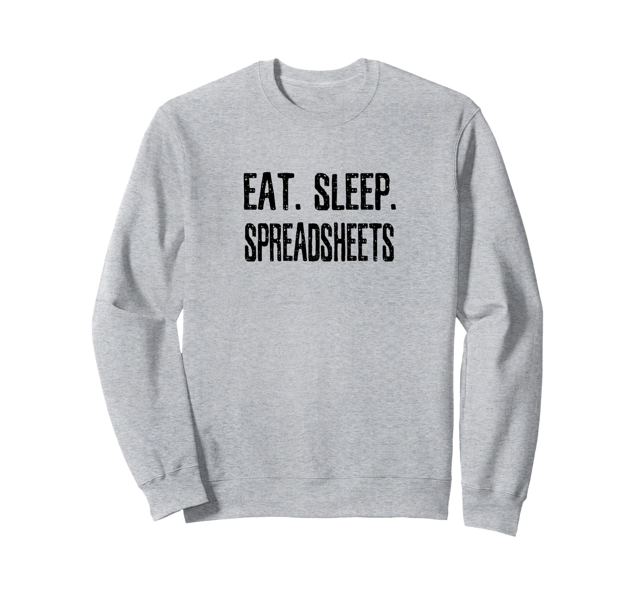 Eat Sleep Spreadsheets Auditor Book Keeper Finance Analyst Sweatshirt