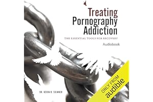 Treating Pornography Addiction: The Essential Tools for Recovery