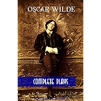 Oscar Wilde: Complete Plays: The Importance of Being Earnest, An Ideal Husband, Duchess of Padua,Salomé... (Bauer… book cover
