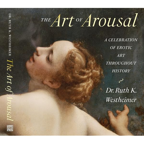 The Art of Arousal: A Celebration of Erotic Art Throughout History