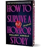 How to Survive a Horror Story (Deluxe Edition): A Novel