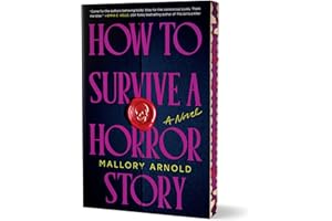 How to Survive a Horror Story (Deluxe Edition): A Novel
