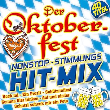 Oktoberfest Nonstop Stimmungs Hit-Mix; Folge 1; 40 Titel ...