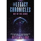The Legacy Chronicles: Out of the Ashes