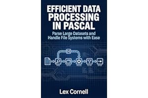 Efficient Data Processing in Pascal: Parse Large Datasets and Handle File Systems with Ease (Advanced Programming Techniques 