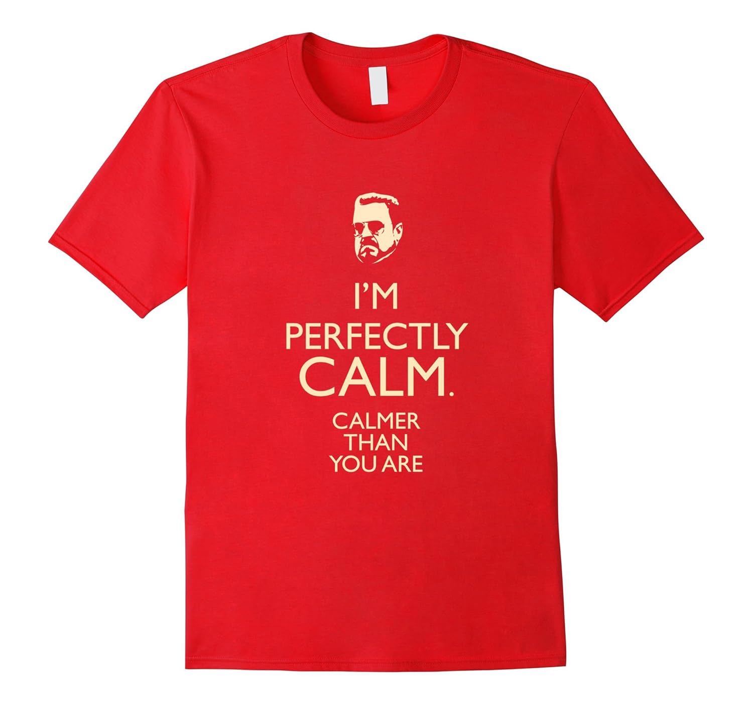 Dudeism Perfectly Calm Tee Shirt-T-Shirt