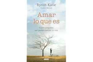 Amar lo que es (Crecimiento personal) (Spanish Edition)