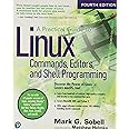 Practical Guide to Linux Commands, Editors, and Shell Programming, A ...