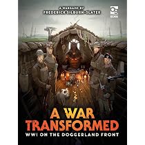 A War Transformed: WWI on the Doggerland Front: A Wargame: Silburn